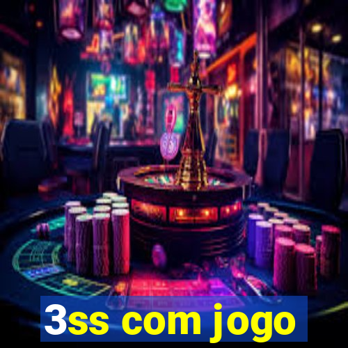 3ss com jogo